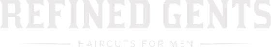 Refined Gents — Haircuts for Men